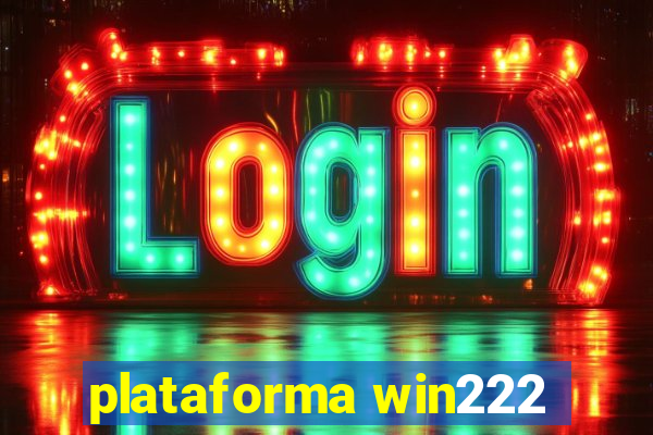 plataforma win222